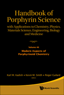 Handbook of Porphyrin Science: With Applications to Chemistry, Physics, Materials Science, Engineering, Biology and Medicine - Volume 46: Modern Aspects of Porphyrinoid Chemistry