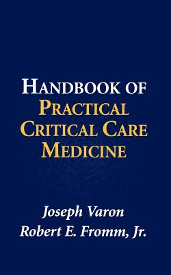Handbook of Practical Critical Care Medicine - Varon, Joseph, and Fromm, Robert E. Jr.