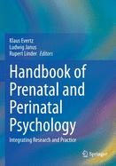Handbook of Prenatal and Perinatal Psychology: Integrating Research and Practice