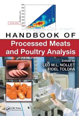 Handbook of Processed Meats and Poultry Analysis - Nollet, Leo M L (Editor), and Toldra, Fidel (Editor)