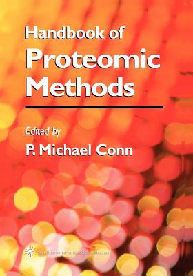 Handbook of Proteomic Methods - Conn, P. Michael (Editor)