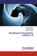 Handbook of Psychiatry Volume 14