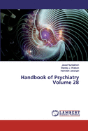 Handbook of Psychiatry Volume 28