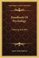 Handbook Of Psychology: Feeling And Will