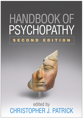 Handbook of Psychopathy - Patrick, Christopher J, PhD (Editor)