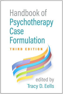 Handbook of Psychotherapy Case Formulation - Eells, Tracy D, PhD (Editor)