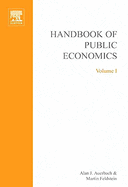 Handbook of Public Economics: Volume 1