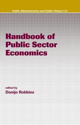 Handbook of Public Sector Economics - Robbins, Donijo (Editor)