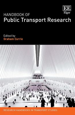 Handbook of Public Transport Research - Currie, Graham (Editor)