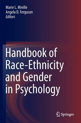 Handbook of Race-Ethnicity and Gender in Psychology - Miville, Marie L (Editor), and Ferguson, Angela D (Editor)