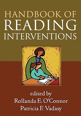 Handbook of Reading Interventions - O'Connor, Rollanda E, PhD (Editor), and Vadasy, Patricia F, PhD (Editor)