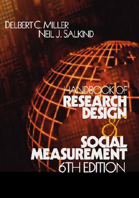 Handbook of Research Design and Social Measurement - Miller, Delbert C (Editor), and Salkind, Neil J (Editor)