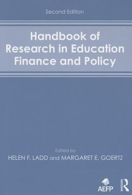 Handbook of Research in Education Finance and Policy - Ladd, Helen F, Professor (Editor), and Goertz, Margaret E (Editor)