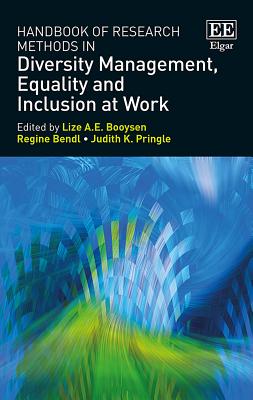 Handbook of Research Methods in Diversity Management, Equality and Inclusion at Work - Booysen, Lize A.E. (Editor), and Bendl, Regine (Editor), and Pringle, Judith K. (Editor)