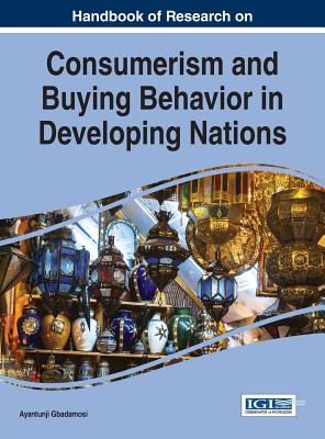 Handbook of Research on Consumerism and Buying Behavior in Developing Nations - Gbadamosi, Ayantunji (Editor)