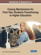 Handbook of Research on Coping Mechanisms for First-Year Students Transitioning to Higher Education