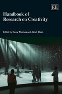 Handbook of Research on Creativity - Thomas, Kerry (Editor), and Chan, Janet (Editor)