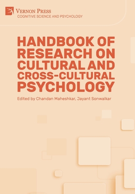 Handbook of Research on Cultural and Cross-Cultural Psychology - Maheshkar, Chandan (Editor), and Sonwalkar, Jayant (Editor)