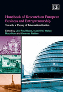Handbook of Research on European Business and Entrepreneurship: Towards a Theory of Internationalization - Dana, Lo-Paul (Editor), and Welpe, Isabell M. (Editor), and Han, Mary (Editor)