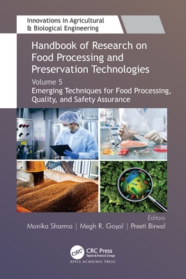 Handbook of Research on Food Processing and Preservation Technologies: Volume 5: Emerging Techniques for Food Processing, Quality, and Safety Assurance - Sharma, Monika (Editor), and Goyal, Megh R (Editor), and Birwal, Preeti (Editor)