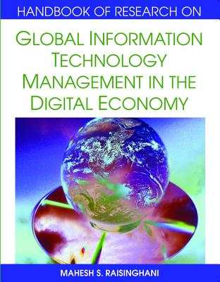 Handbook of Research on Global Information Technology Management in the Digital Economy - Raisinghani, Mahesh S (Editor)