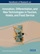 Handbook of Research on Innovation, Differentiation, and New Technologies in Tourism, Hotels, and Food Service