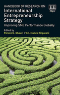 Handbook of Research on International Entrepreneurship Strategy: Improving Sme Performance Globally