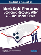 Handbook of Research on Islamic Social Finance and Economic Recovery After a Global Health Crisis