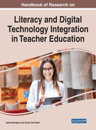 Handbook of Research on Literacy and Digital Technology Integration in Teacher Education