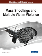 Handbook of Research on Mass Shootings and Multiple Victim Violence
