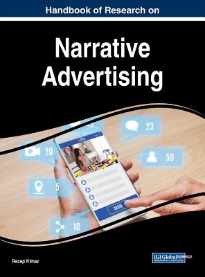 Handbook of Research on Narrative Advertising - Yilmaz, Recep (Editor)