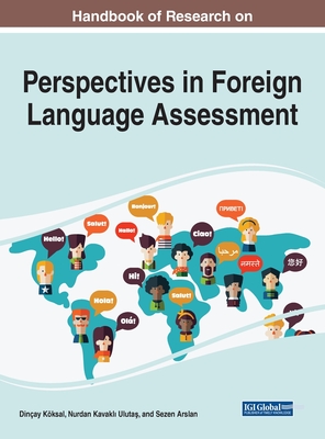 Handbook of Research on Perspectives in Foreign Language Assessment - Kksal, Dinay (Editor), and Kavakl  Uluta , Nurdan (Editor), and Arslan, Sezen (Editor)