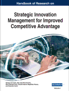 Handbook of Research on Strategic Innovation Management for Improved Competitive Advantage, 2 volume