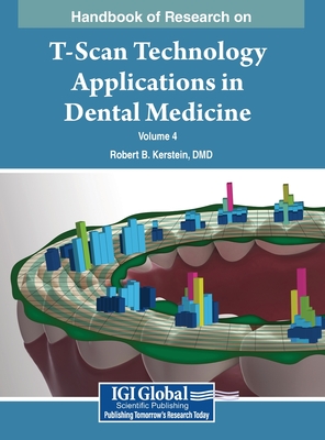 Handbook of Research on T-Scan Technology Applications in Dental Medicine, VOL 2 - Kerstein, DMD Robert B (Editor)