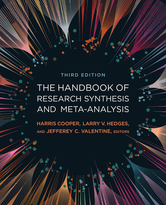 Handbook of Research Synthesis and Meta-Analysis - Cooper, Harris, Dr. (Editor), and Hedges, Larry V (Editor), and Valentine, Jeffrey C (Editor)