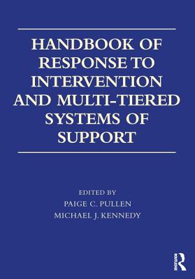 Handbook of Response to Intervention and Multi-Tiered Systems of Support - Pullen, Paige C (Editor), and Kennedy, Michael J (Editor)