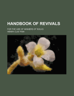 Handbook of Revivals: For the Use of Winners of Souls