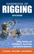 Handbook of Rigging: Lifting, Hoisting, and Scaffolding for Construction and Industrial Operations
