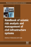 Handbook of Seismic Risk Analysis and Management of Civil Infrastructure Systems