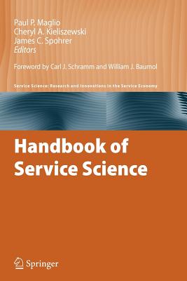 Handbook of Service Science - Maglio, Paul P (Editor), and Kieliszewski, Cheryl A (Editor), and Spohrer, James C (Editor)