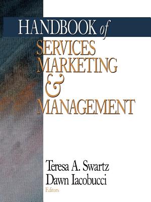 Handbook of Services Marketing and Management - Swartz, Teresa A (Editor), and Iacobucci, Dawn (Editor)