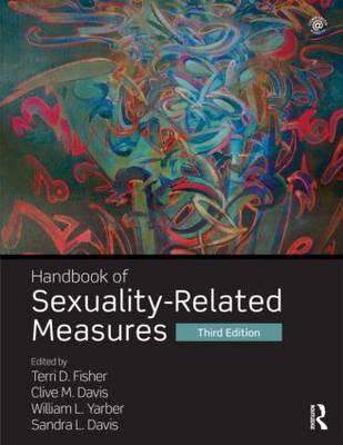 Handbook of Sexuality-Related Measures - Fisher, Terri D (Editor), and Davis, Clive M (Editor), and Yarber, William L (Editor)