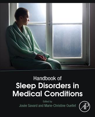 Handbook of Sleep Disorders in Medical Conditions - Savard, Josee (Editor), and Ouellet, Marie-Christine (Editor)