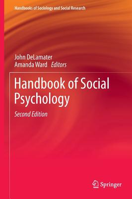 Handbook of Social Psychology - Delamater, John (Editor), and Ward, Amanda (Editor)