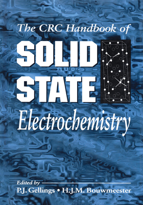 Handbook of Solid State Electrochemistry - Gellings, P. J., and Bouwmeester, H. J.