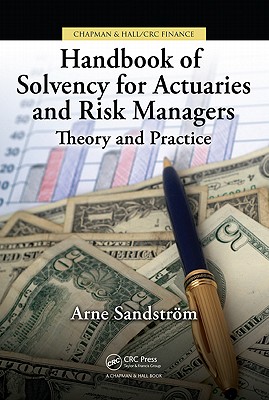 Handbook of Solvency for Actuaries and Risk Managers: Theory and Practice - Sandstrm, Arne
