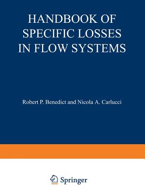 Handbook of Specific Losses in Flow Systems - Benedict, Robert P