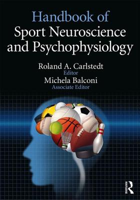 Handbook of Sport Neuroscience and Psychophysiology - Carlstedt, Roland (Editor)