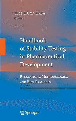 Handbook of Stability Testing in Pharmaceutical Development: Regulations, Methodologies, and Best Practices - Huynh-Ba, Kim (Editor)