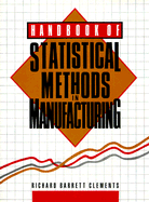 Handbook of Statistical Methods in Manufacturing - Clements, Richard B